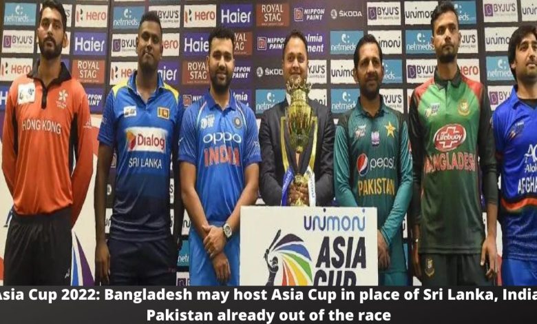 Asia Cup 2022 Bangladesh may host Asia Cup in place of Sri Lanka, India-Pakistan already out of the race