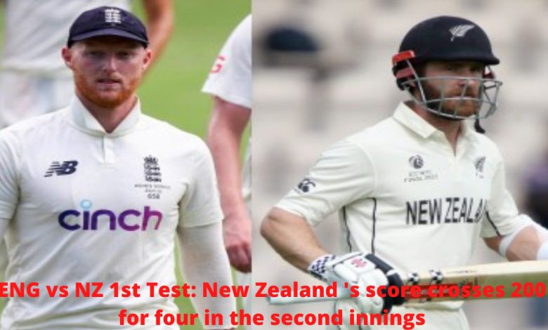ENG vs NZ 1st Test New Zealand 's score crosses 200 for four in the second innings