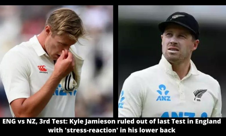 ENG vs NZ, 3rd Test Kyle Jamieson ruled out of last Test in England with 'stress-reaction' in his lower back